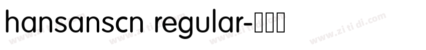 hansanscn regular字体转换